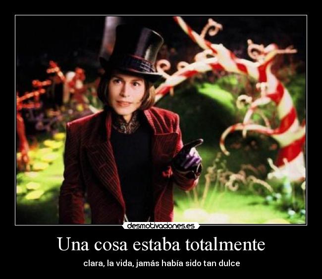Una cosa estaba totalmente - clara, la vida, jamás había sido tan dulce