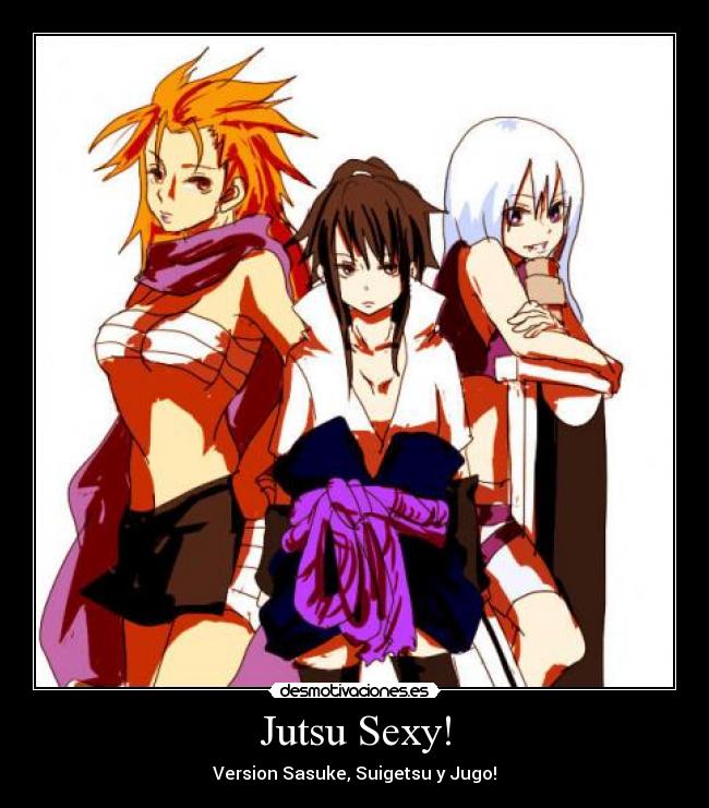 Jutsu Sexy! - Version Sasuke, Suigetsu y Jugo!