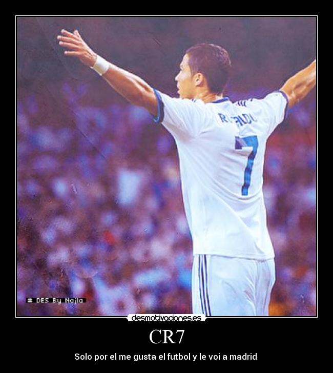 CR7 - Solo por el me gusta el futbol y le voi a madrid ♥