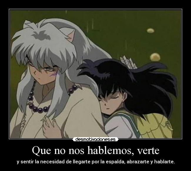 Que no nos hablemos, verte - 