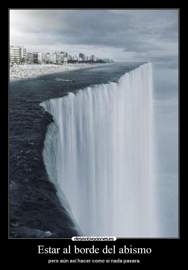Estar al borde del abismo - 