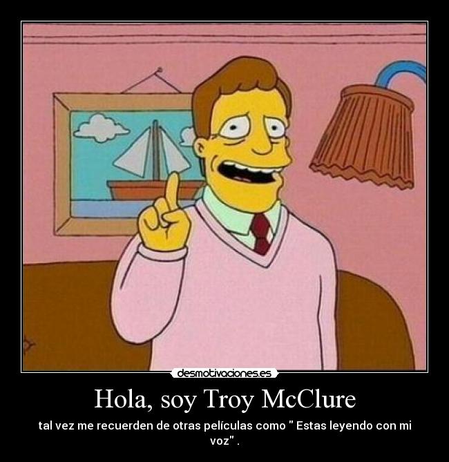 Hola, soy Troy McClure - 