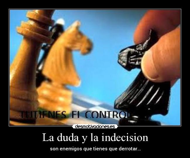 La duda y la indecision -