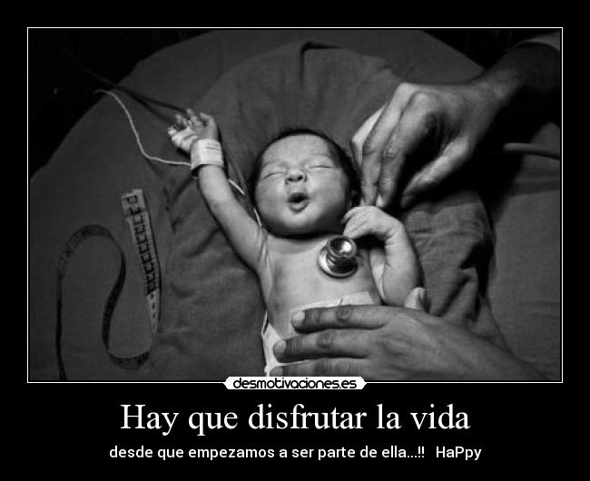 Hay que disfrutar la vida -