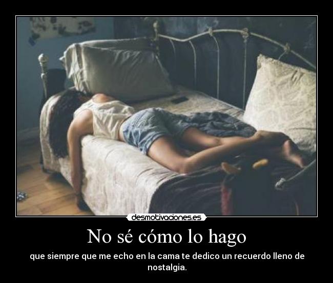 No sé cómo lo hago -