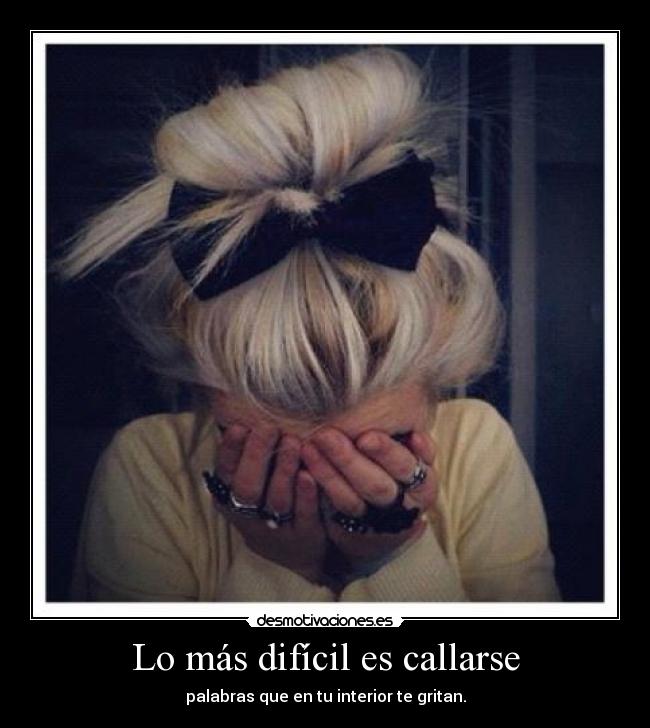 Lo más difícil es callarse -