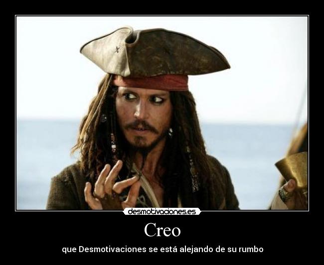 Creo - que Desmotivaciones se está alejando de su rumbo