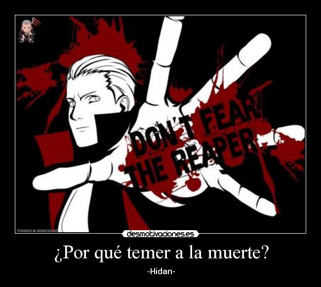 ¿Por qué temer a la muerte? - -Hidan-