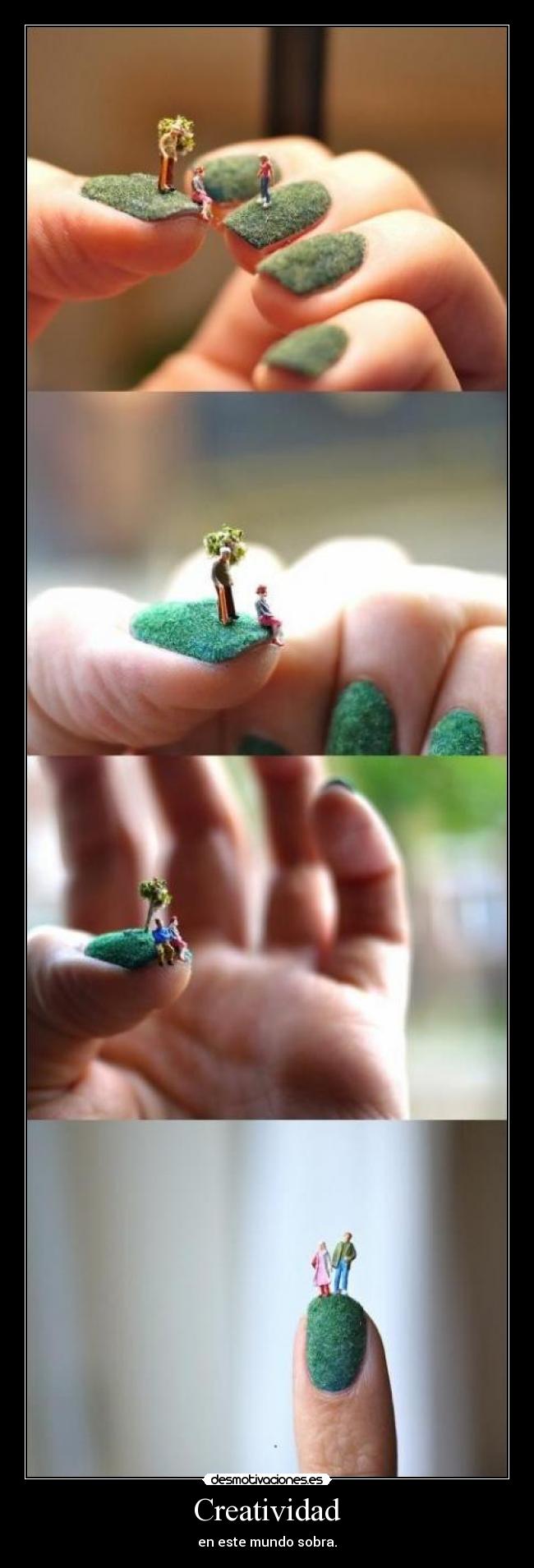 Creatividad - en este mundo sobra.