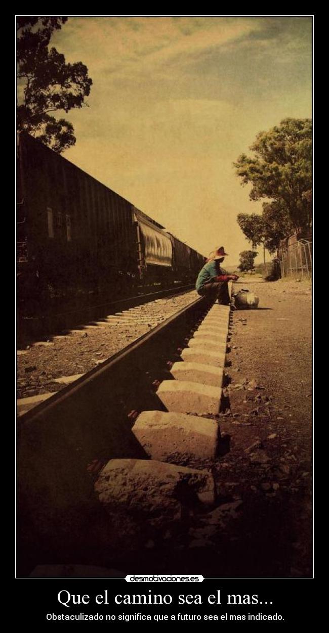 Que el camino sea el mas... -