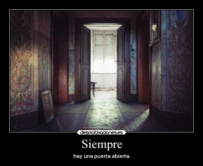 Siempre - hay una puerta abierta.