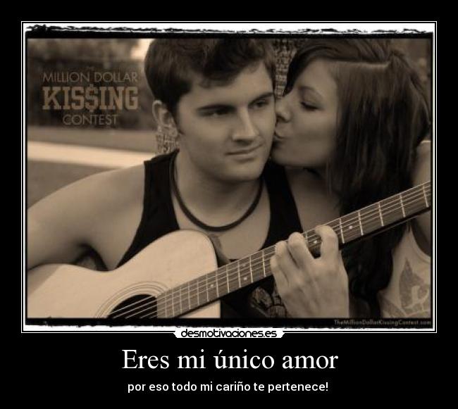 Eres mi único amor - 