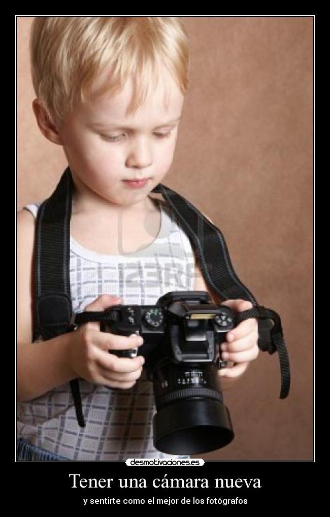 Tener una cámara nueva - 