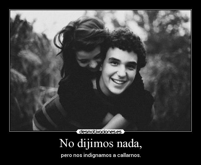 No dijimos nada, - 