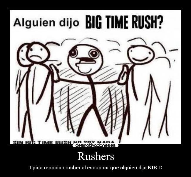 Rushers - Típica reacción rusher al escuchar que alguien dijo BTR :D