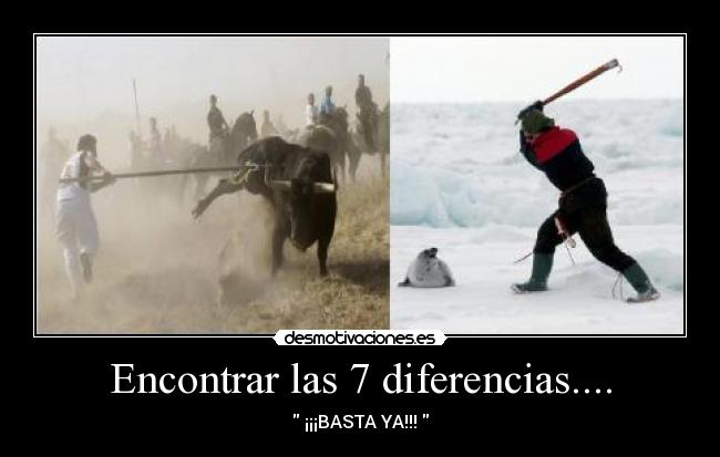 Encontrar las 7 diferencias.... -  ¡¡¡BASTA YA!!! 
