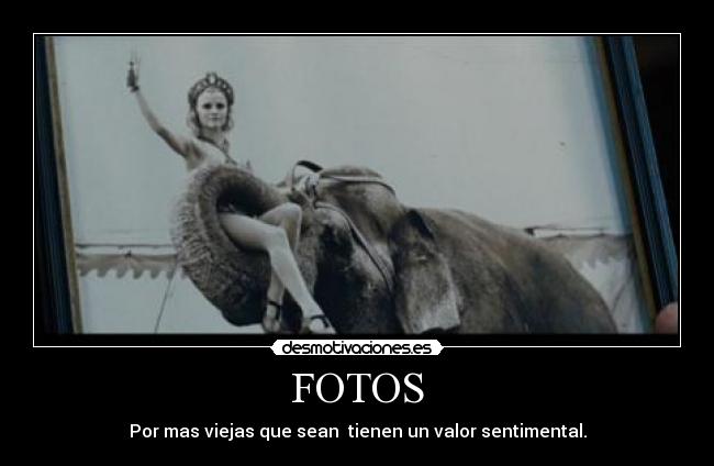 FOTOS - Por mas viejas que sean  tienen un valor sentimental.