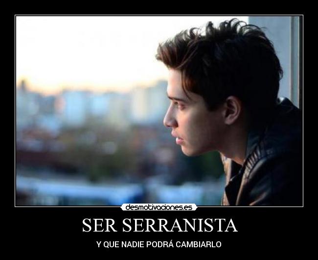 SER SERRANISTA -