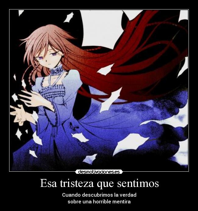 Esa tristeza que sentimos - Cuando descubrimos la verdad
sobre una horrible mentira