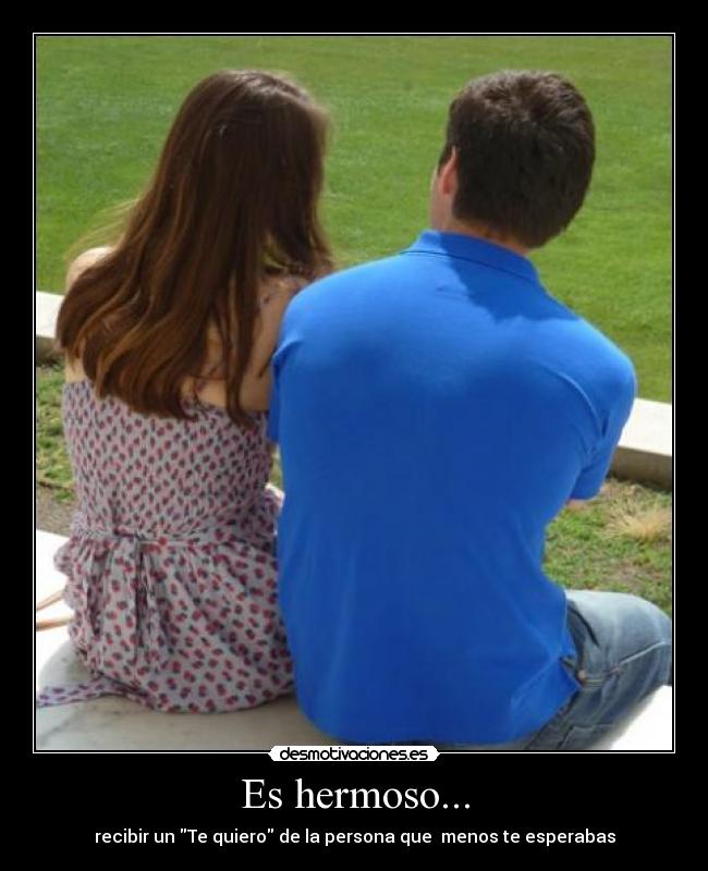 Es hermoso... - 