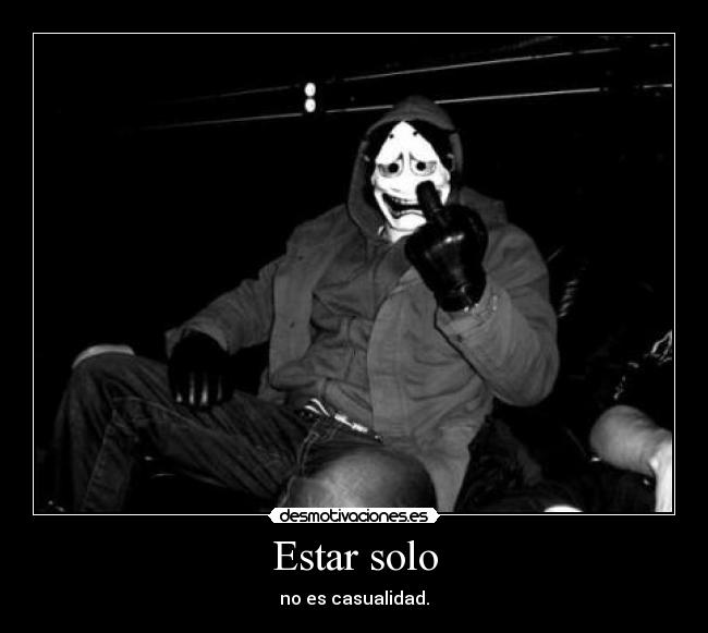 Estar solo - no es casualidad.
