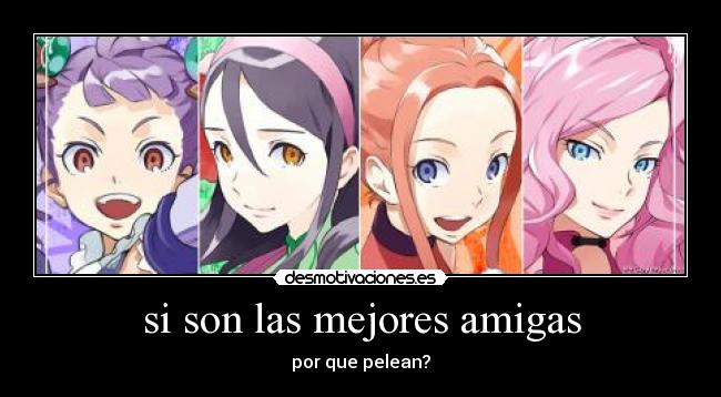 si son las mejores amigas - por que pelean?