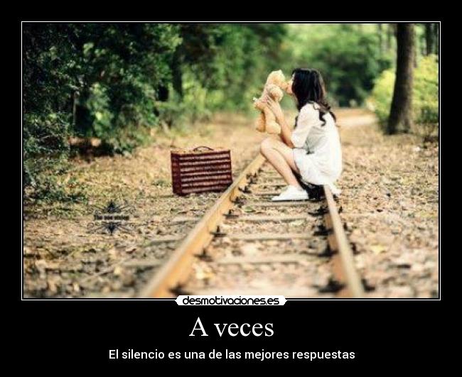 A veces - El silencio es una de las mejores respuestas
