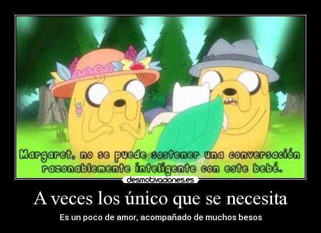 A veces los único que se necesita - 