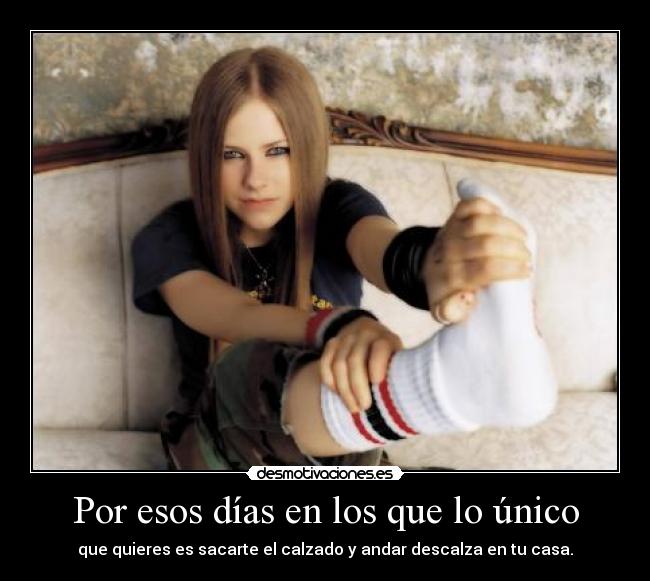 Por esos días en los que lo único - que quieres es sacarte el calzado y andar descalza en tu casa.