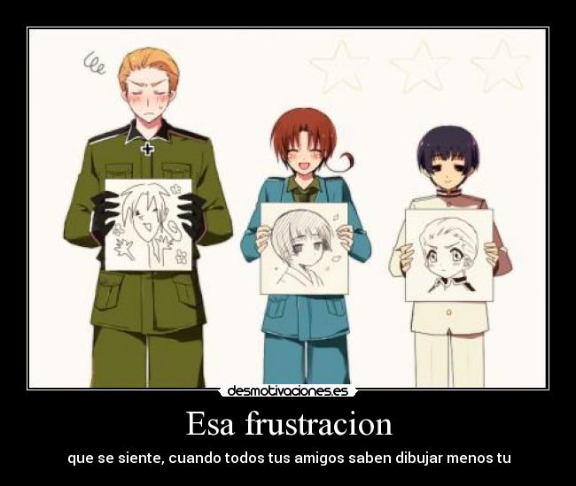 Esa frustracion -