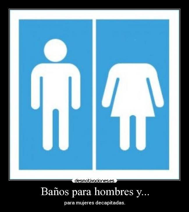 Baños para hombres y... | Desmotivaciones