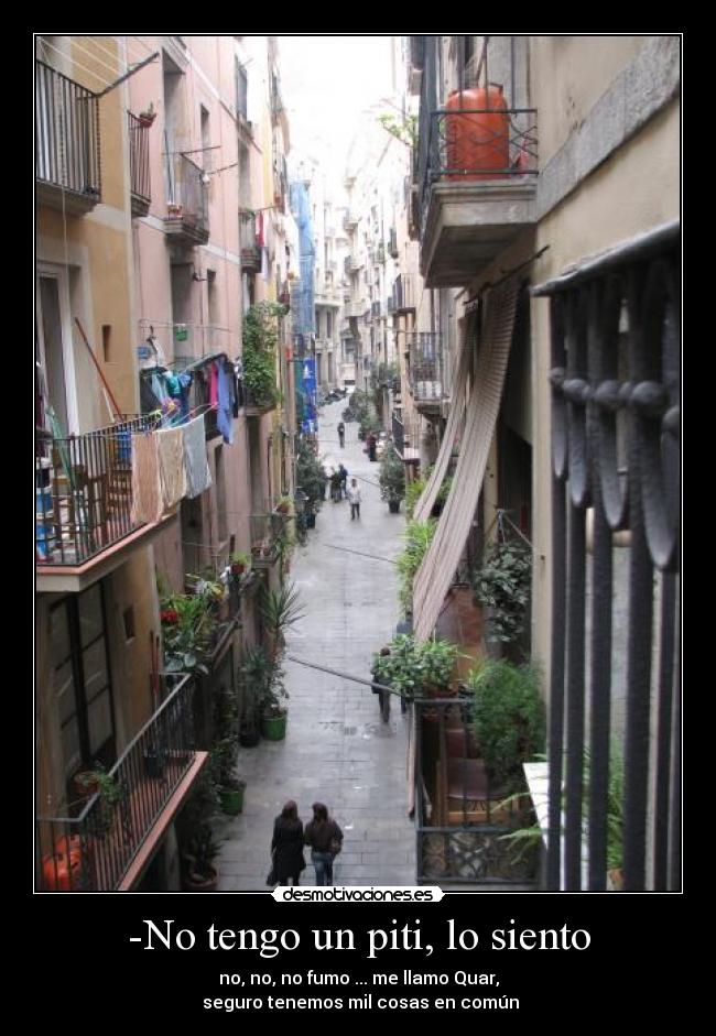 -No tengo un piti, lo siento - 