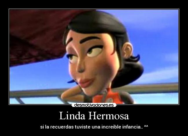 Linda Hermosa - si la recuerdas tuviste una increible infancia.. ^^