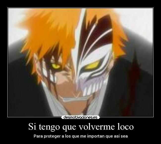 Si tengo que volverme loco -