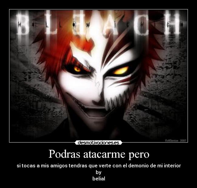 Podras atacarme pero -