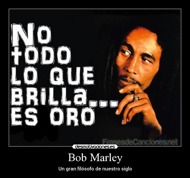 carteles bon marley filosofo nuestro siglo razon desmotivaciones
