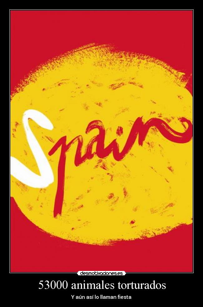 53000 animales torturados - Y aún así lo llaman fiesta
