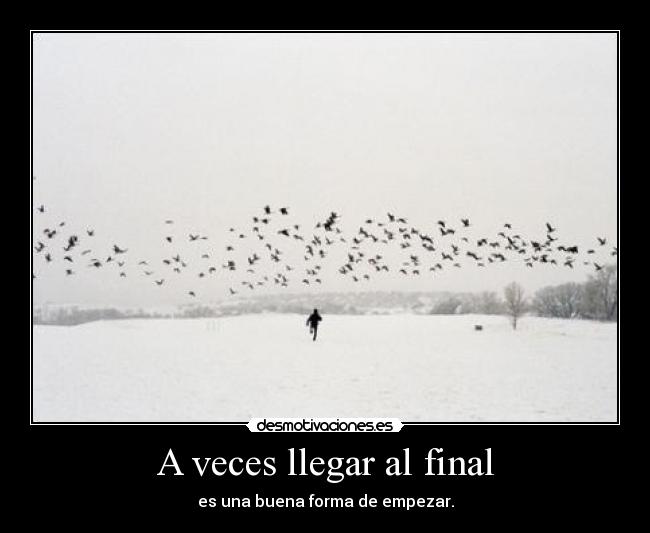 A veces llegar al final - 