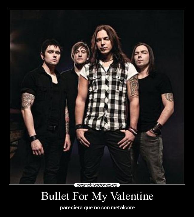 Bullet For My Valentine - pareciera que no son metalcore