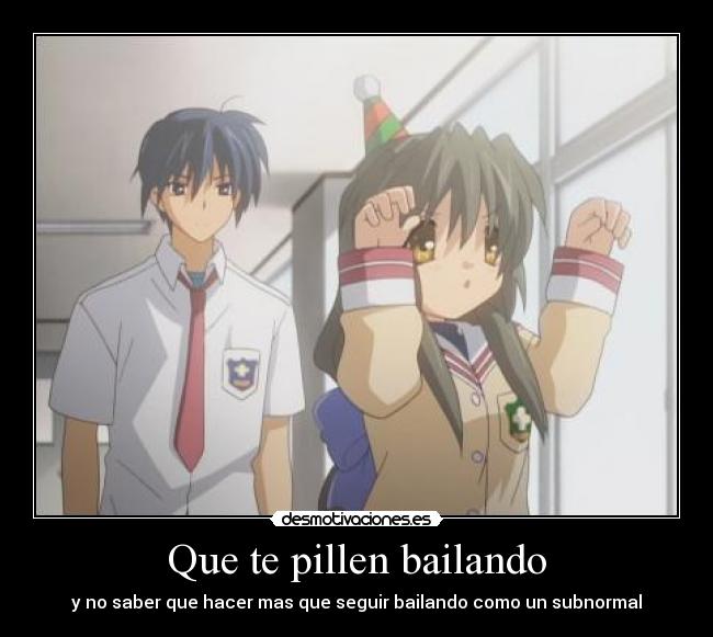 Que te pillen bailando -