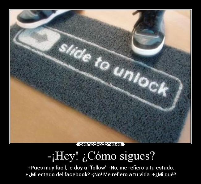 -¡Hey! ¿Cómo sigues? - 