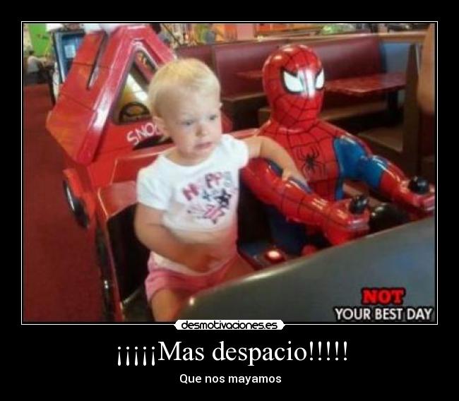 ¡¡¡¡¡Mas despacio!!!!! - 