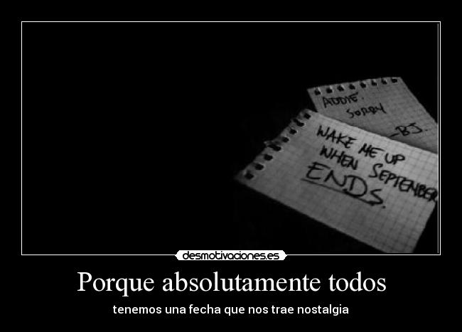 Porque absolutamente todos - tenemos una fecha que nos trae nostalgia