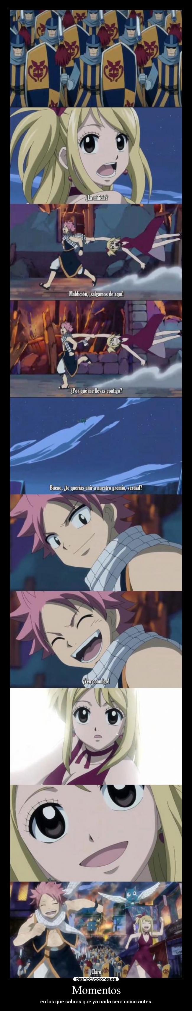 Momentos - en los que sabrás que ya nada será como antes.