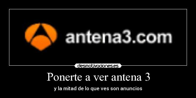 Ponerte a ver antena 3 -