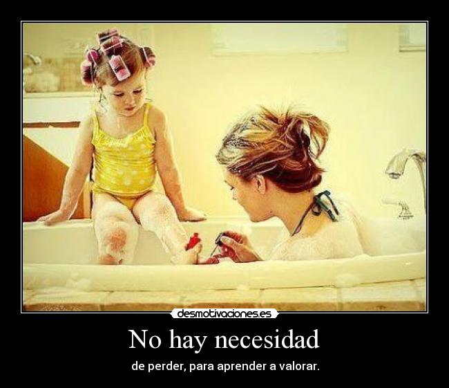 No hay necesidad -