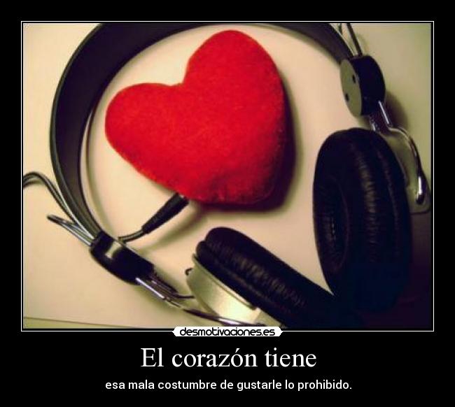 carteles corazon corazon tiene esa mala costumbre gustarle prohibido desmotivaciones