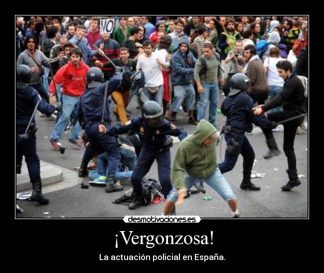 ¡Vergonzosa! - La actuación policial en España.