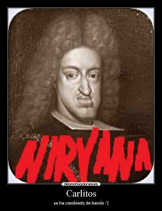 Carlitos - se ha cambiado de bando :(