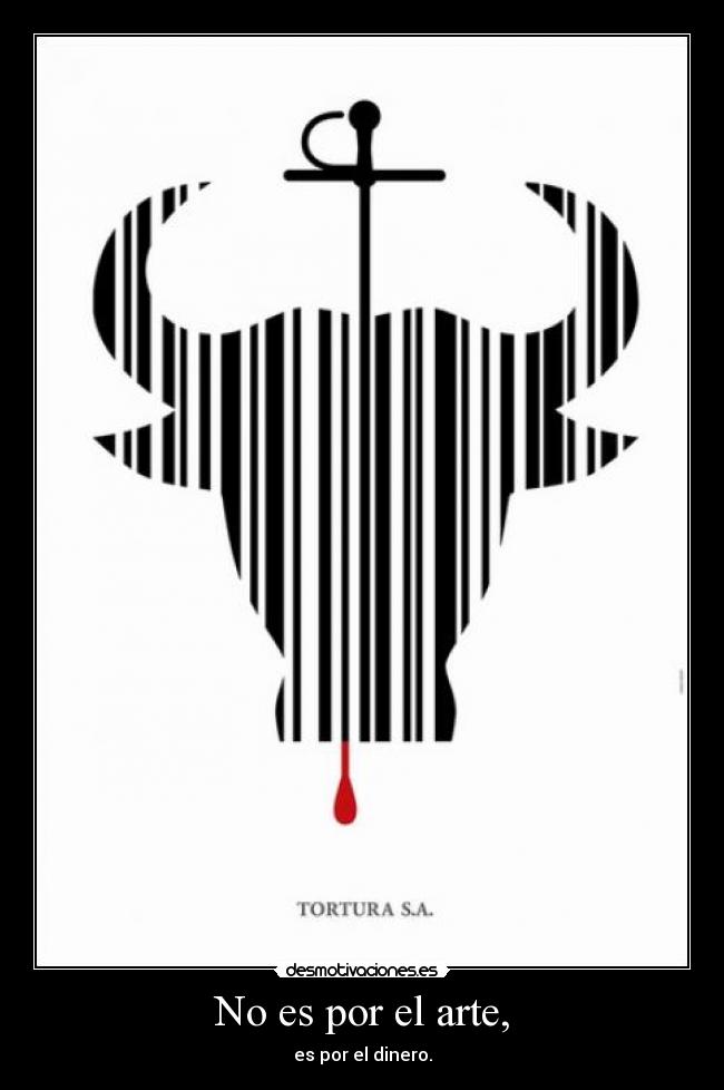 No es por el arte, - es por el dinero.
